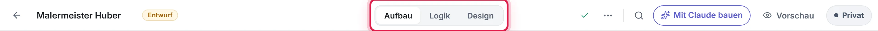 Die Kopfzeile des Builders: in der Mitte der Umschalter Aufbau, Logik und Design, rechts Rückgängig, Suche, Vorschau und der Status-Chip